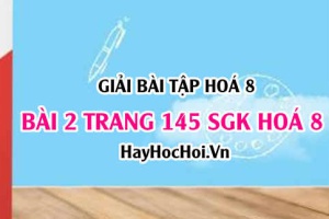 Giải bài 2 trang 145 SGK Hoá 8: Nồng độ dung dịch, công thức tính nồng độ mol, nồng độ phần trăm của dung dịch
